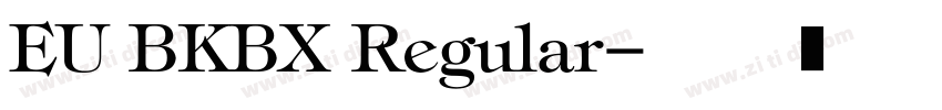 EU BKBX Regular字体转换
